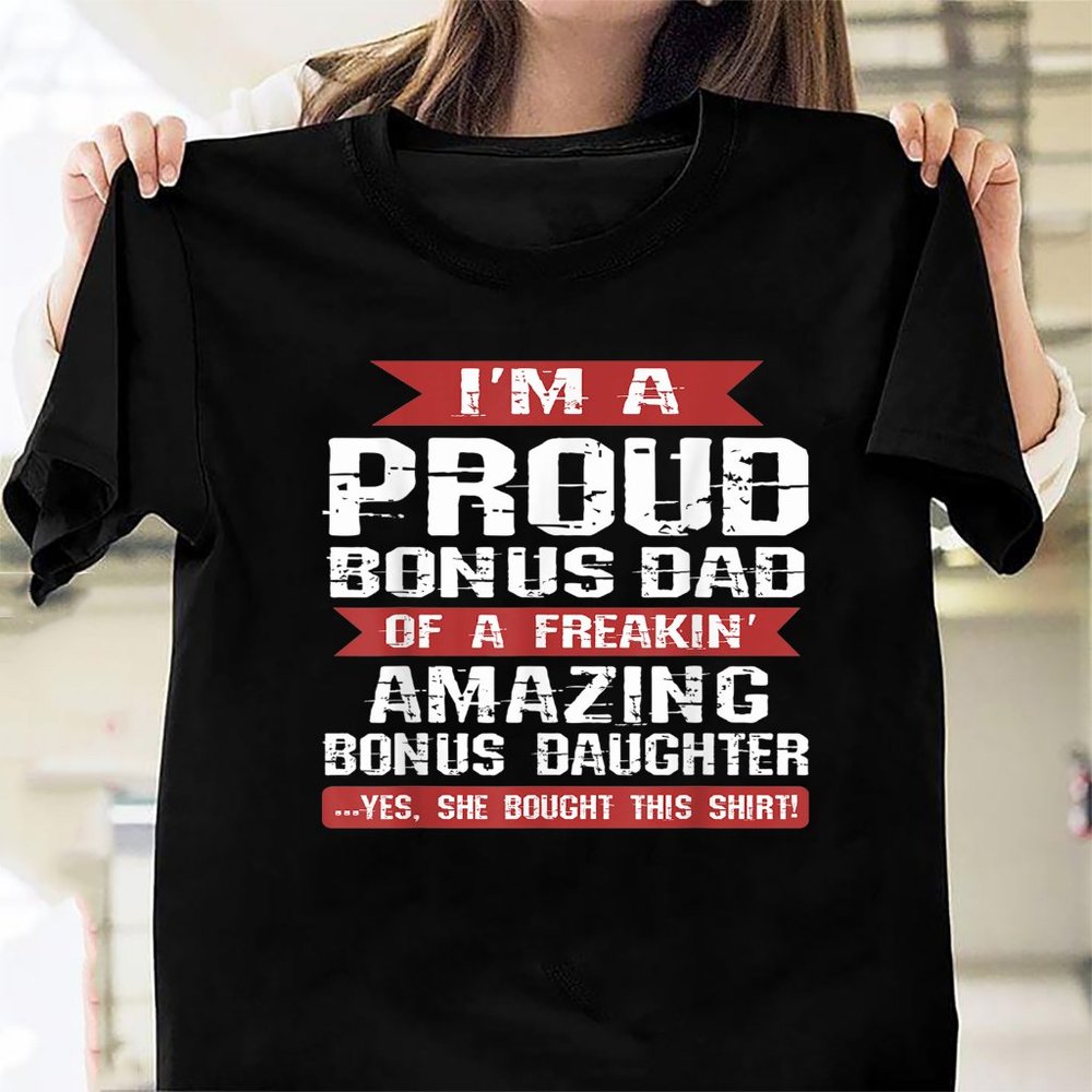 IM A Proud Bonus Dad Of A Freaking Amazing Bonus Daughter280